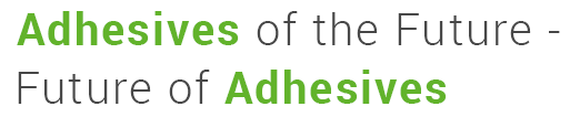 Adhensives of the Future - Future of Adhensives